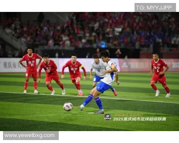 重庆足球队领跑最新足球配合TOP10榜单引发热议